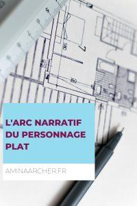 l'arc narratif du personnage plat