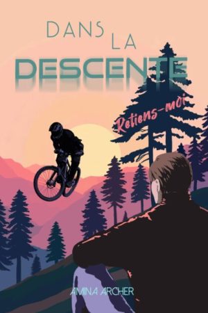 Dans la Descente - retiens-moi